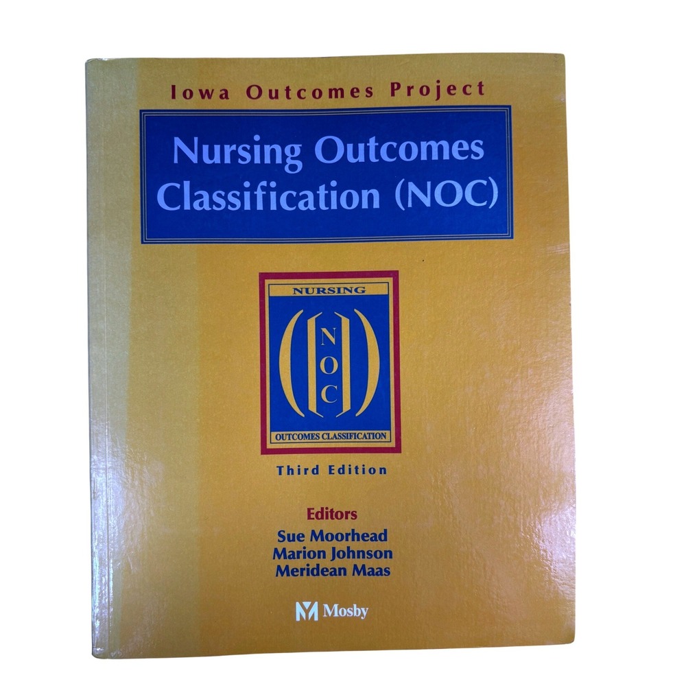 Mosby Nursing Outcomes Classification NOC Textbook 3rd Edition 2004 Iowa Project